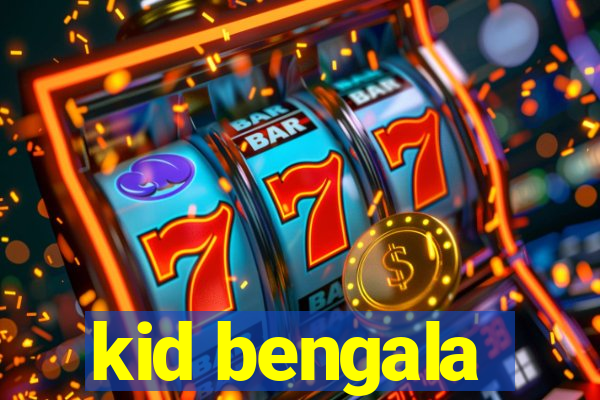 kid bengala